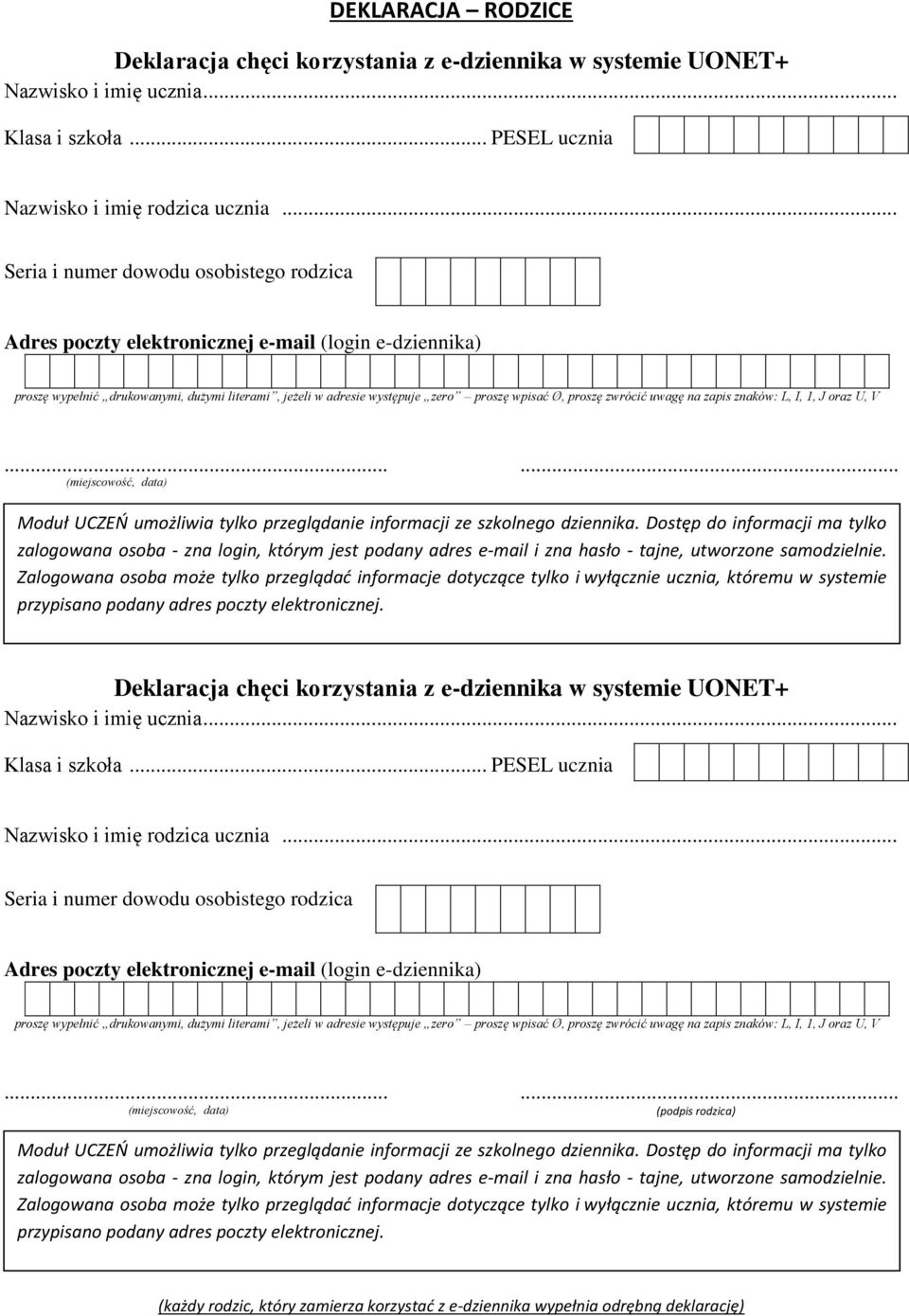 zwrócić uwagę na zapis znaków: L, I, 1, J oraz U, V Nazwisko i imię ucznia... Klasa i szkoła... PESEL ucznia Nazwisko i imię rodzica ucznia.
