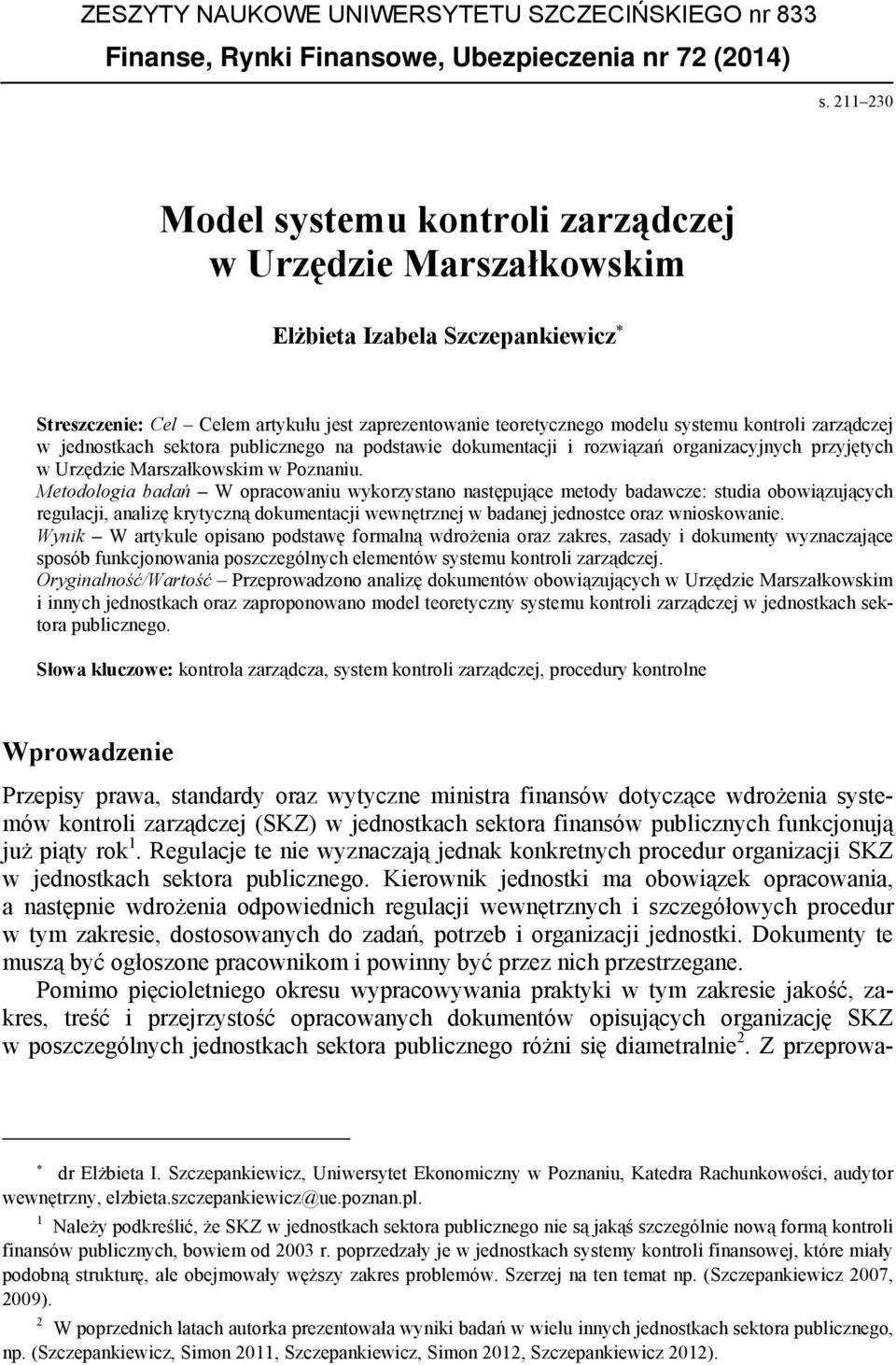zarządczej w jednostkach sektora publicznego na podstawie dokumentacji i rozwiązań organizacyjnych przyjętych w Urzędzie Marszałkowskim w Poznaniu.