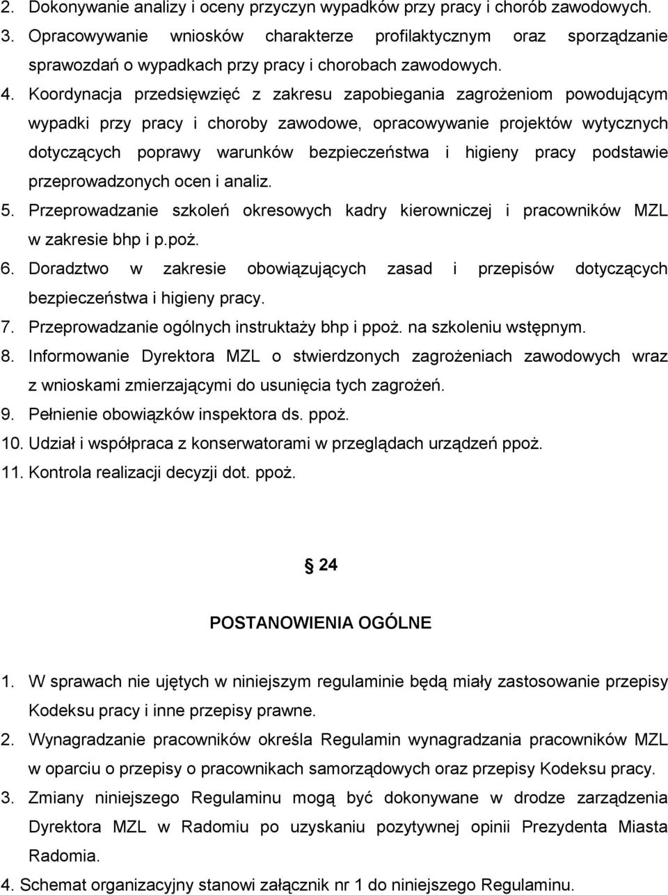 Koordynacja przedsięwzięć z zakresu zapobiegania zagrożeniom powodującym wypadki przy pracy i choroby zawodowe, opracowywanie projektów wytycznych dotyczących poprawy warunków bezpieczeństwa i