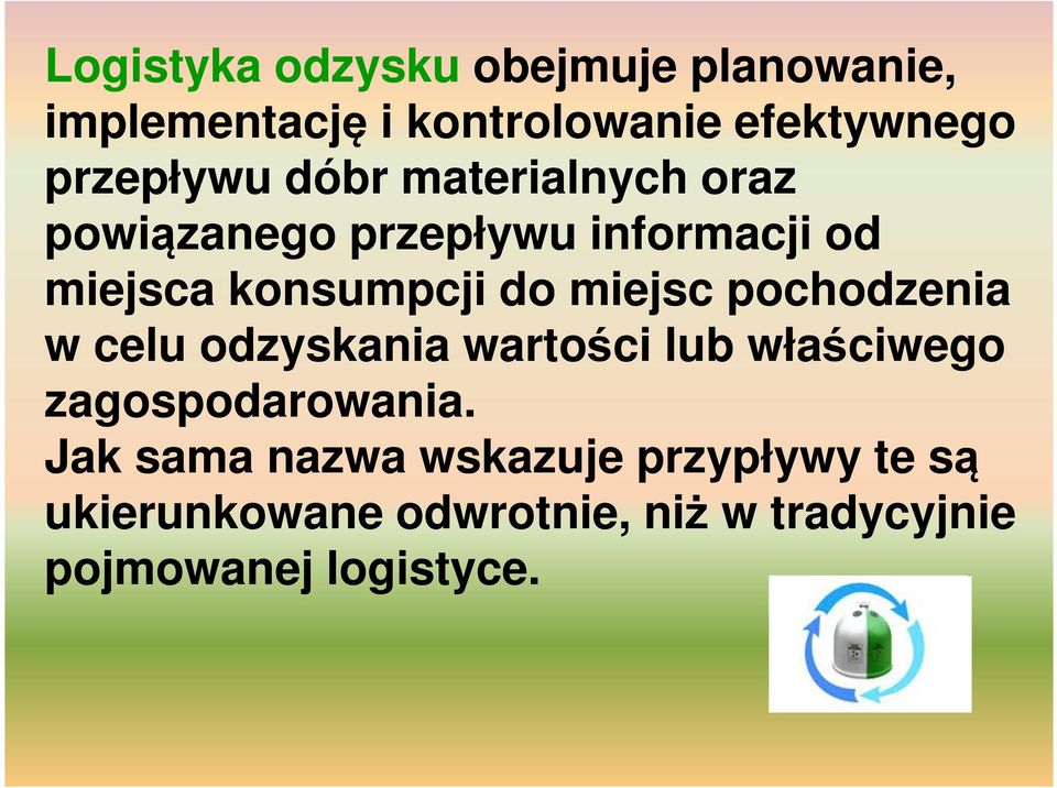 do miejsc pochodzenia w celu odzyskania wartości lub właściwego zagospodarowania.