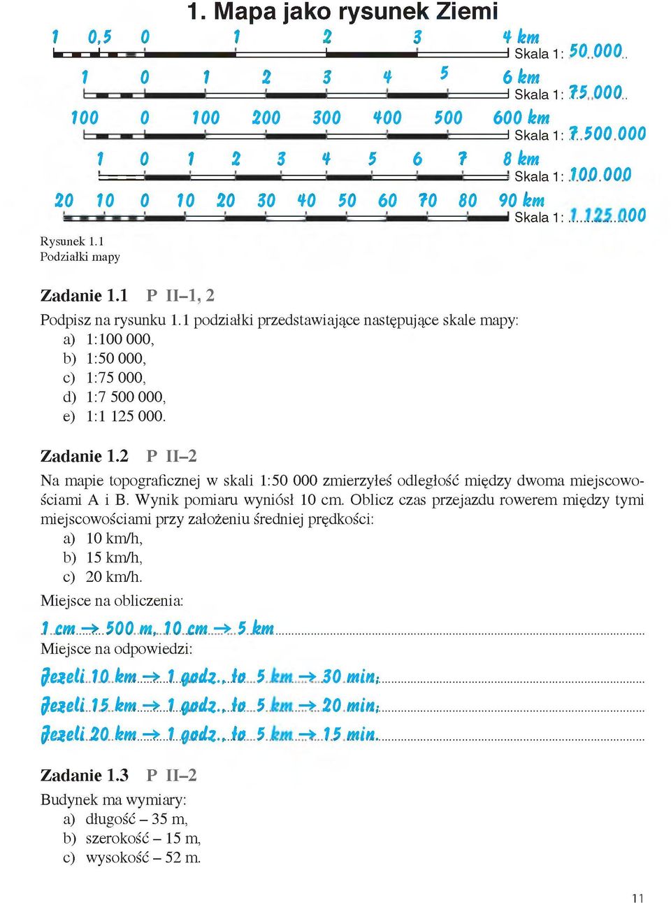 1 podziałki przedstawiające następujące skale mapy: a) 1:100 000, b) 1:50 000, c) 1:75 000, d) 1:7 500 000, e) 1:1 125 000. Z adanie 1.