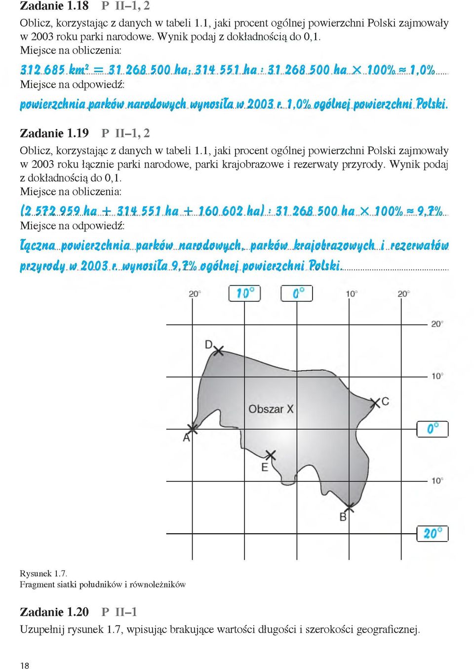Z ad an ie 1.19 P II-1, 2 Oblicz, korzystając z danych w tabeli 1.1, jaki procent ogólnej powierzchni Polski zajmowały w 2003 roku łącznie parki narodowe, parki krajobrazowe i rezerwaty przyrody.