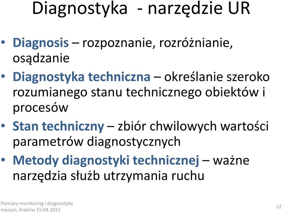 obiektów i procesów Stan techniczny zbiór chwilowych wartości parametrów