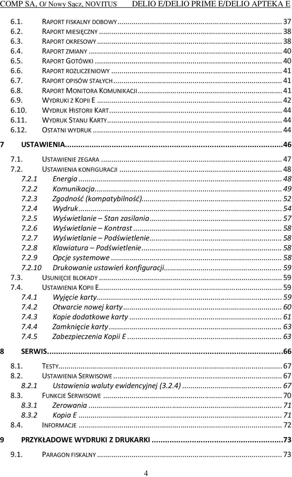 .. 47 7.2. USTAWIENIA KONFIGURACJI... 48 7.2.1 Energia... 48 7.2.2 Komunikacja... 49 7.2.3 Zgodność (kompatybilność)... 52 7.2.4 Wydruk... 54 7.2.5 Wyświetlanie Stan zasilania... 57 7.2.6 Wyświetlanie Kontrast.