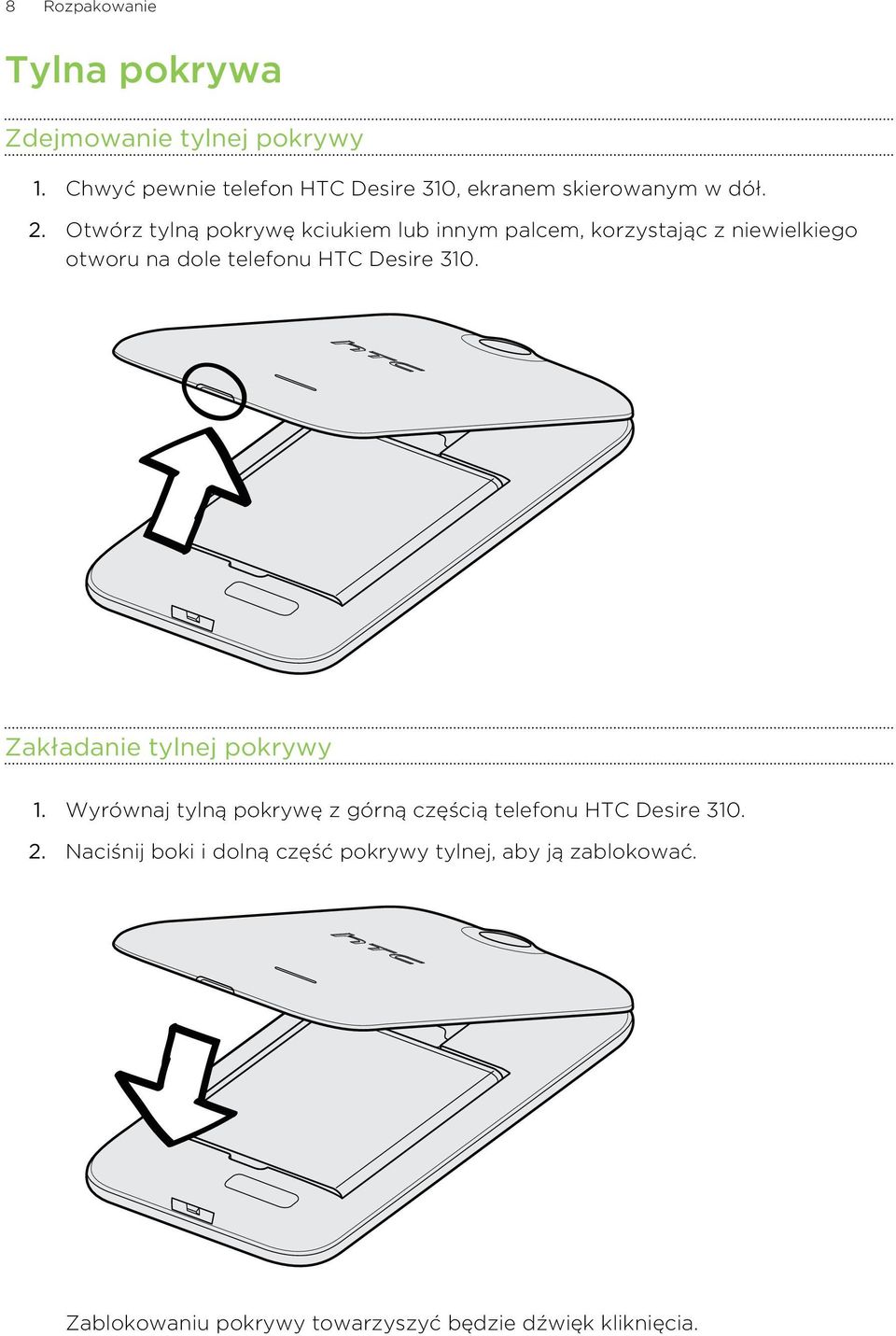 Otwórz tylną pokrywę kciukiem lub innym palcem, korzystając z niewielkiego otworu na dole telefonu HTC Desire 310.