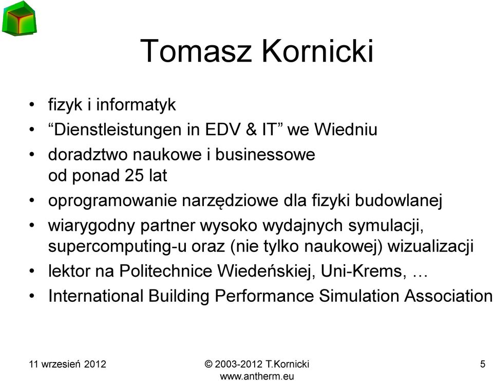 wysoko wydajnych symulacji, supercomputing-u oraz (nie tylko naukowej) wizualizacji lektor na