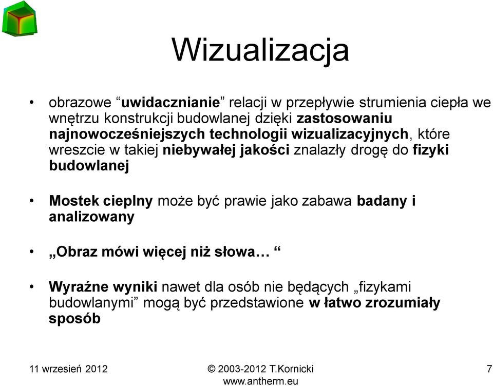 drogę do fizyki budowlanej Mostek cieplny może być prawie jako zabawa badany i analizowany Obraz mówi więcej niż