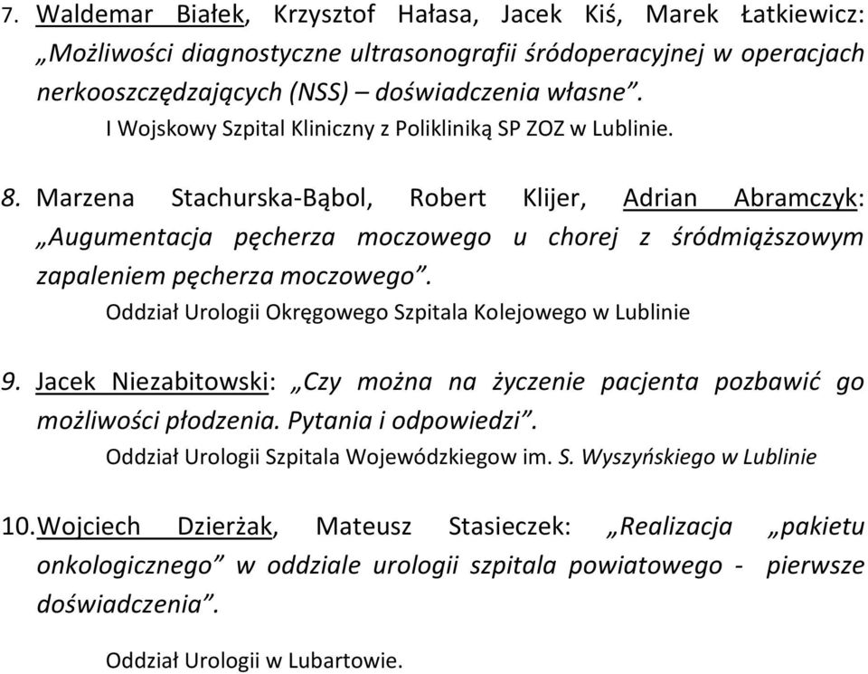 Marzena Stachurska-Bąbol, Robert Klijer, Adrian Abramczyk: Augumentacja pęcherza moczowego u chorej z śródmiąższowym zapaleniem pęcherza moczowego.