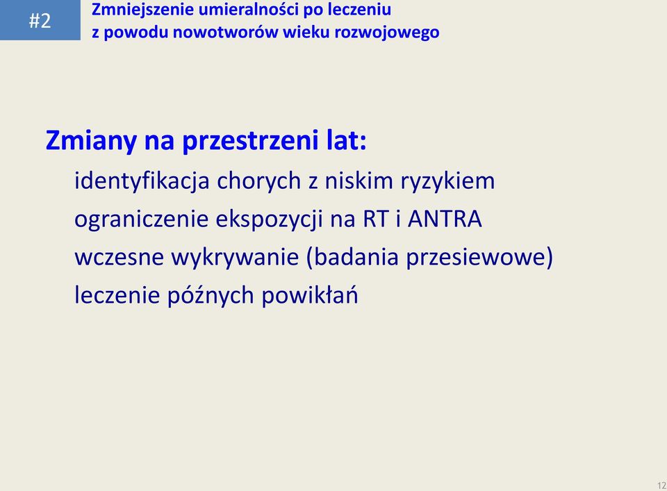 chorych z niskim ryzykiem ograniczenie ekspozycji na RT i ANTRA