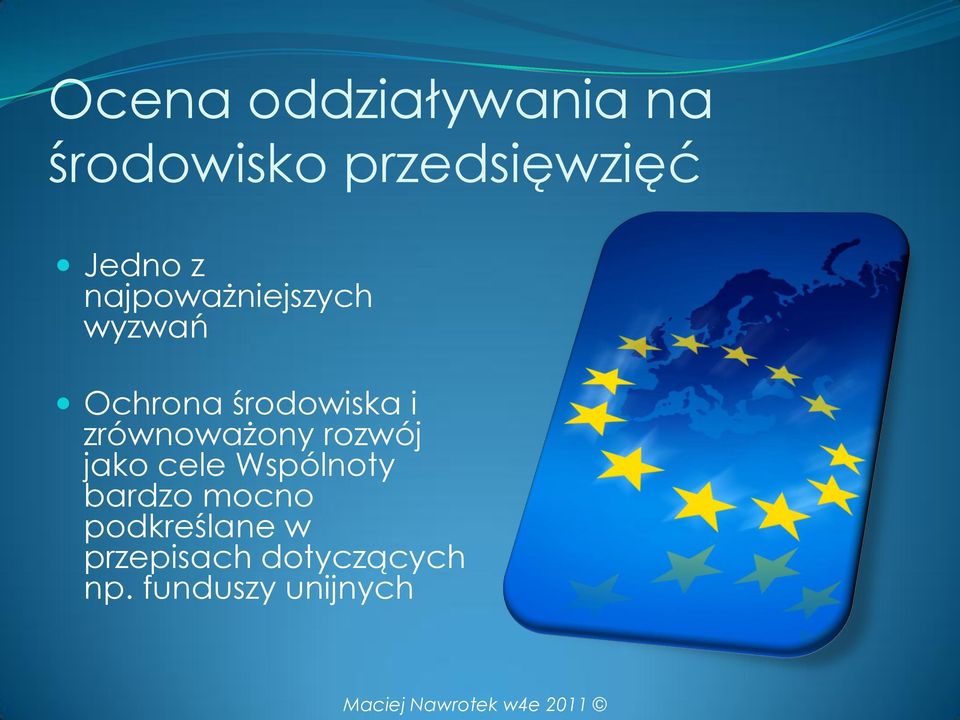 zrównoważony rozwój jako cele Wspólnoty bardzo mocno