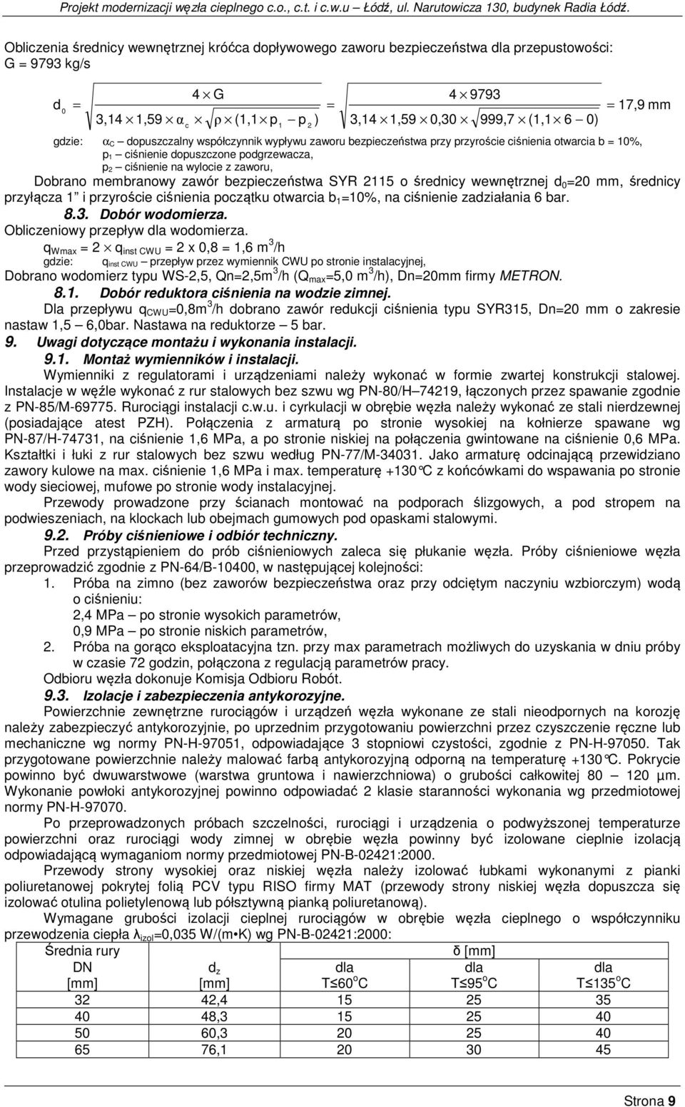 membranowy zawór bezpieczeństwa SYR 2115 o średnicy wewnętrznej d 0 =20 mm, średnicy przyłącza 1 i przyroście ciśnienia początku otwarcia b 1 =10%, na ciśnienie zadziałania 6 bar. 8.3.