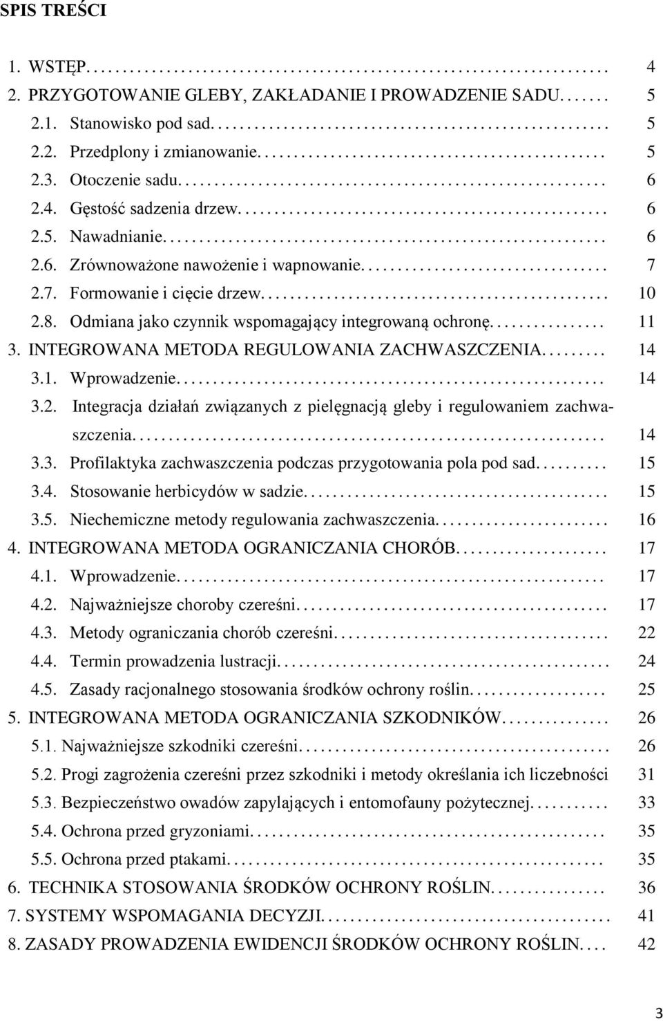 ............................................................ 6 2.6. Zrównoważone nawożenie i wapnowanie... 7 2.7. Formowanie i cięcie drzew................................................ 10 2.8.