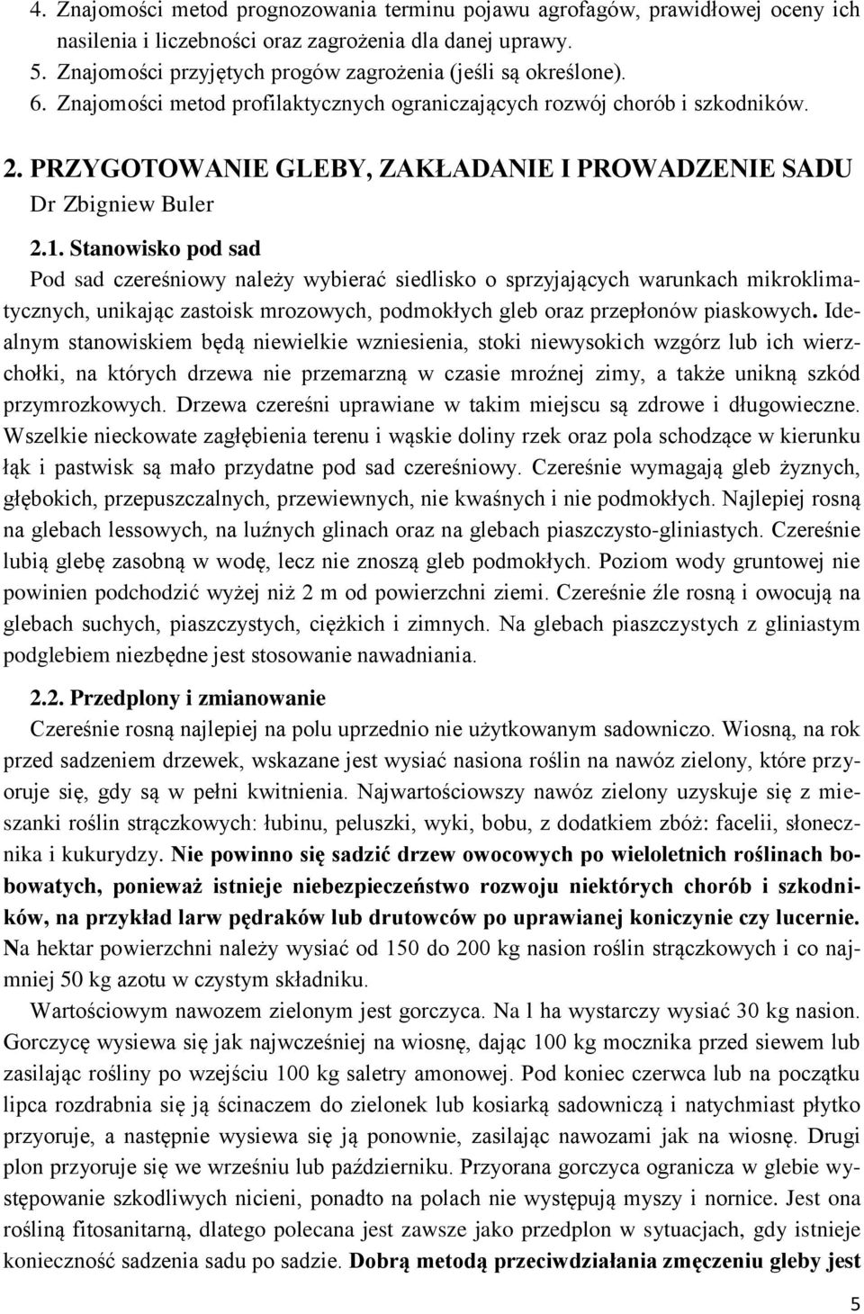 PRZYGOTOWANIE GLEBY, ZAKŁADANIE I PROWADZENIE SADU Dr Zbigniew Buler 2.1.