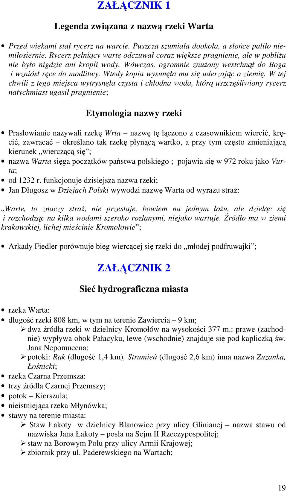 Wtedy kopia wysunęła mu się uderzając o ziemię.