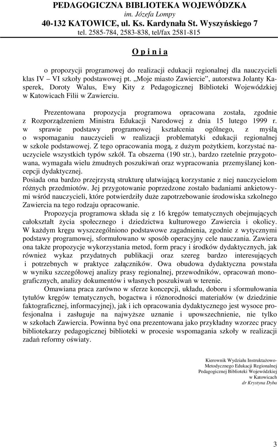 Moje miasto Zawiercie, autorstwa Jolanty Kasperek, Doroty Walus, Ewy Kity z Pedagogicznej Biblioteki Wojewódzkiej w Katowicach Filii w Zawierciu.
