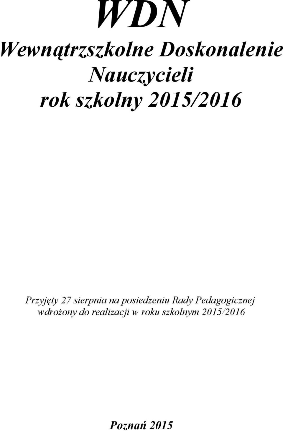 posiedzeniu Rady Pedagogicznej wdrożony do