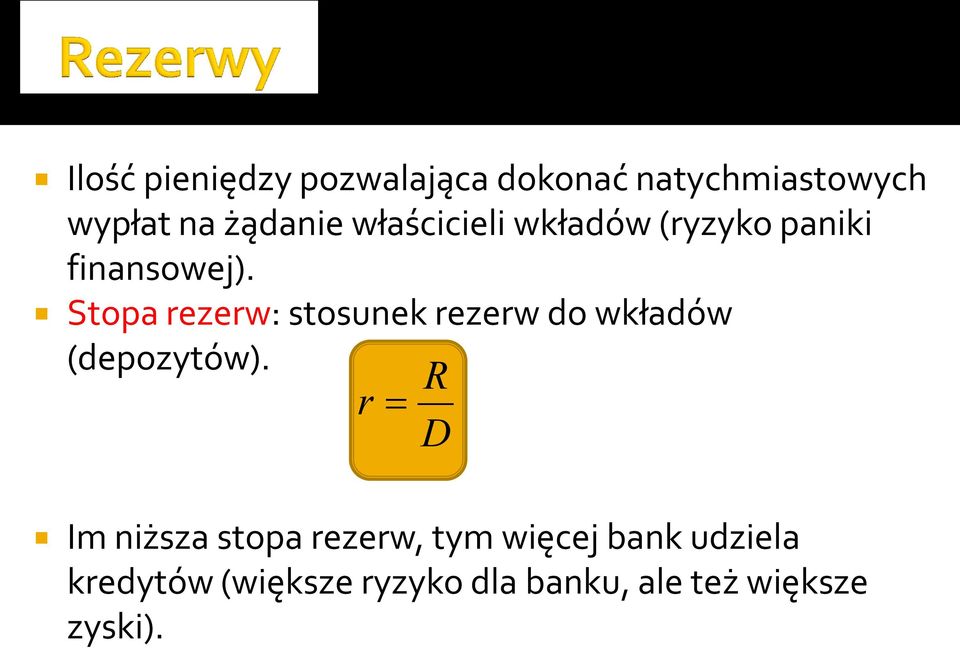 Stopa rezerw: stosunek rezerw do wkładów (depozytów).