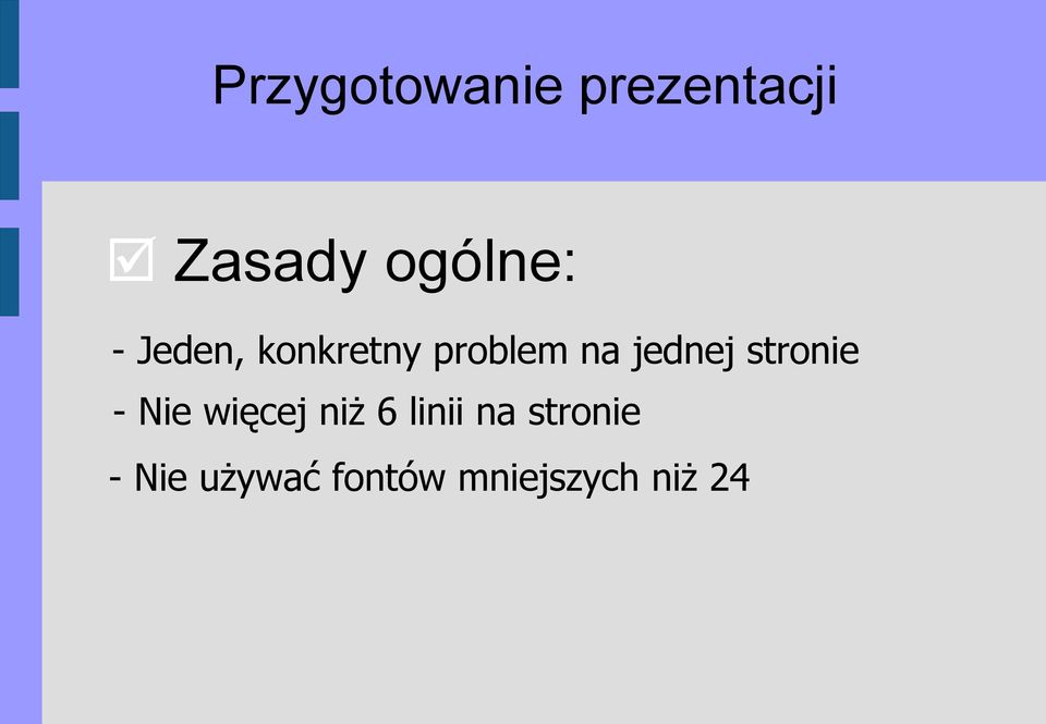 jednej stronie - Nie więcej niż 6 linii