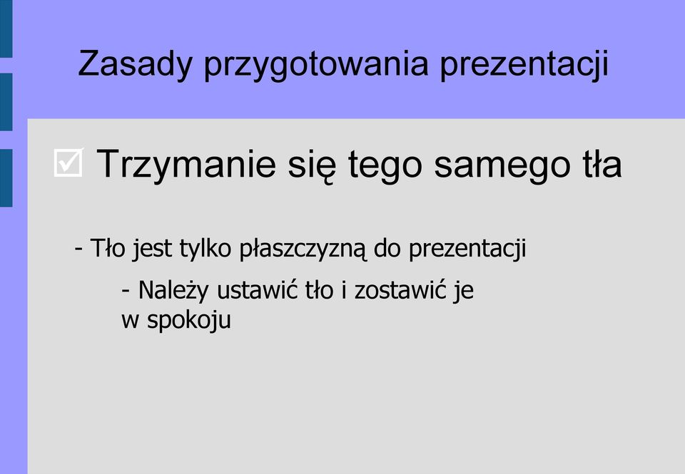 jest tylko płaszczyzną do prezentacji