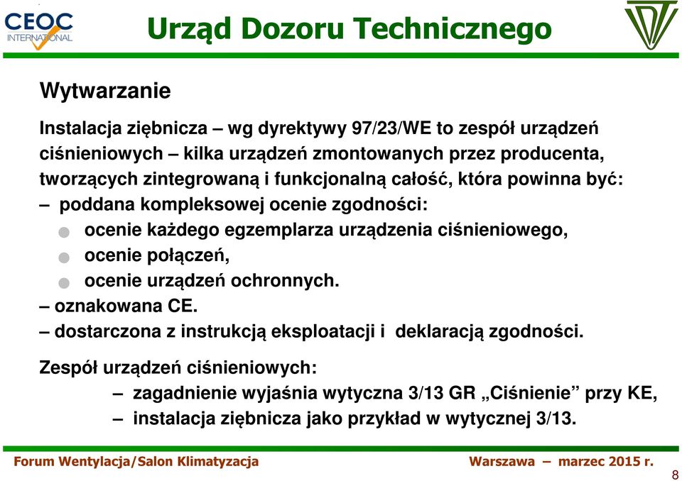 urządzenia ciśnieniowego, ocenie połączeń, ocenie urządzeń ochronnych. oznakowana CE.