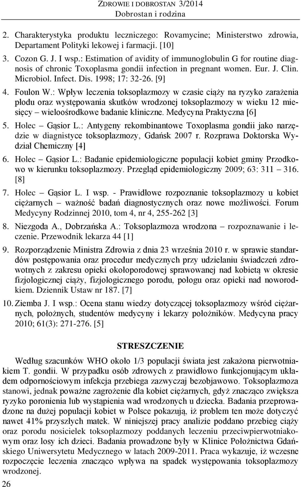 : Wpływ leczenia toksoplazmozy w czasie ciąży na ryzyko zarażenia płodu oraz występowania skutków wrodzonej toksoplazmozy w wieku 12 miesięcy wieloośrodkowe badanie kliniczne.