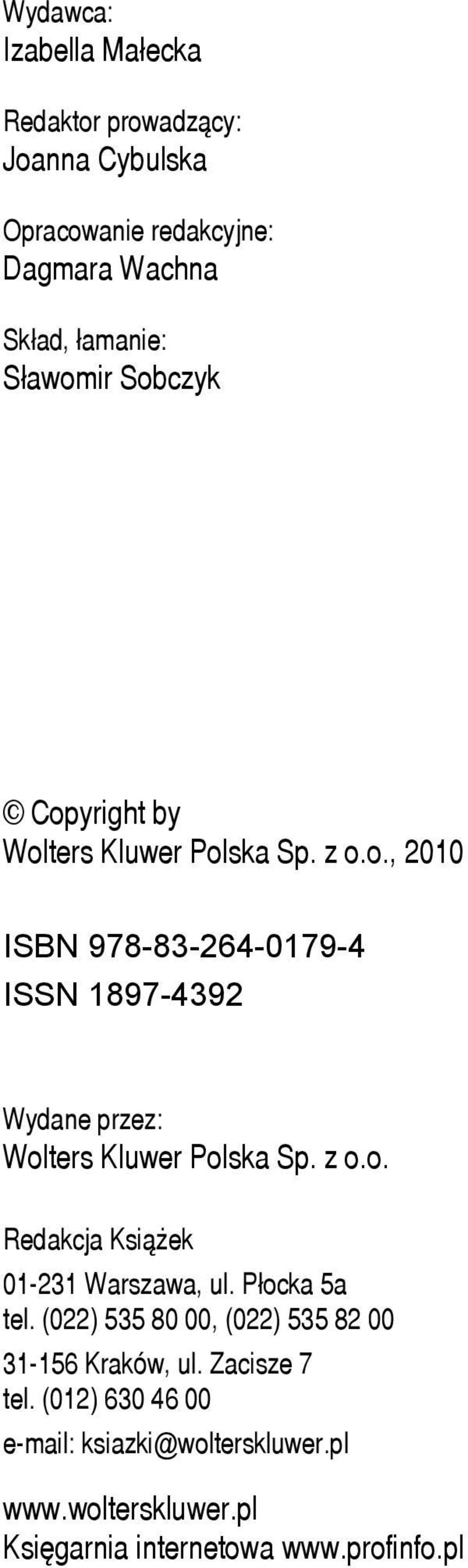 z o.o. Redakcja Ksi ek 01-231 Warszawa, ul. P ocka 5a tel. (022) 535 80 00, (022) 535 82 00 31-156 Kraków, ul. Zacisze 7 tel.