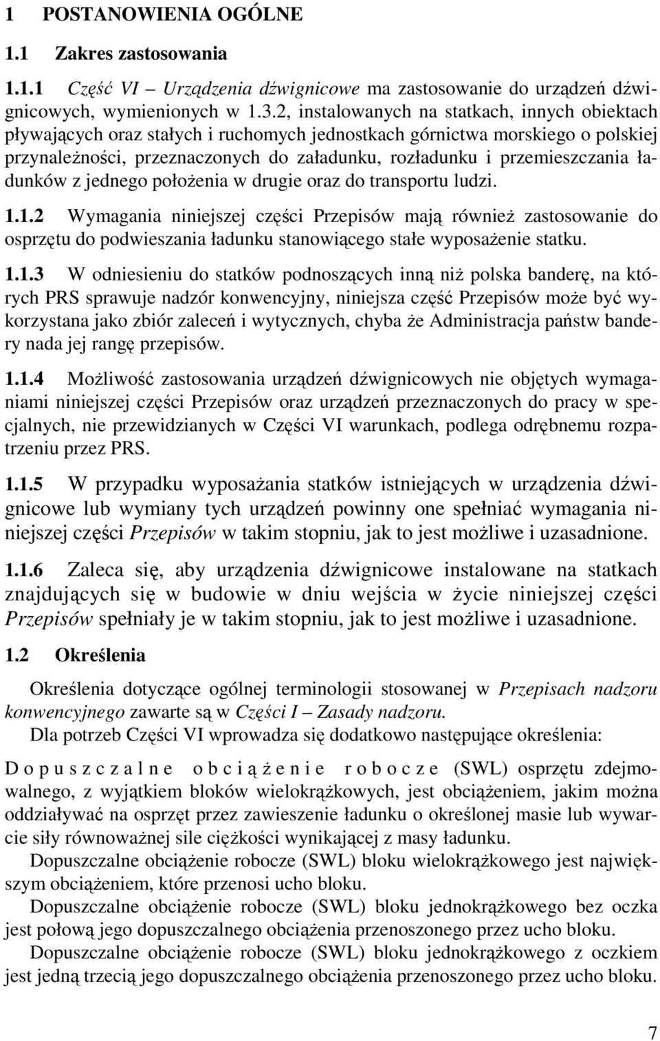 przemieszczania ładunków z jednego połoŝenia w drugie oraz do transportu ludzi. 1.