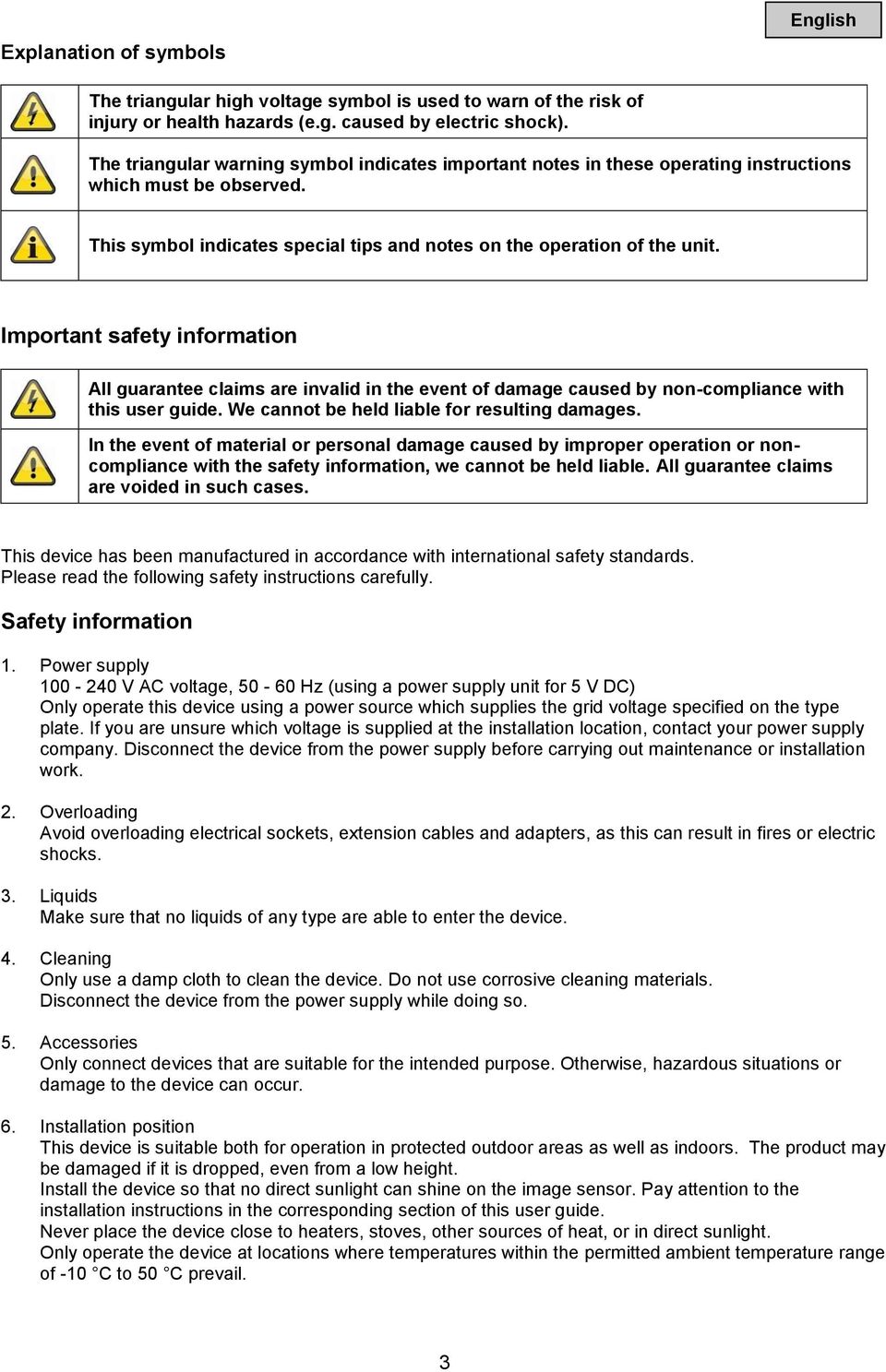 Important safety information All guarantee claims are invalid in the event of damage caused by non-compliance with this user guide. We cannot be held liable for resulting damages.