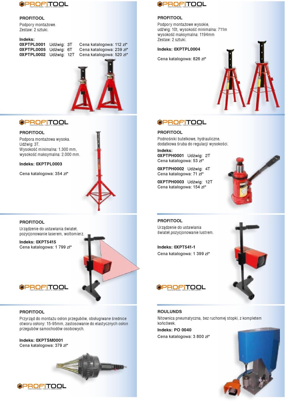 2 sztuki. Indeks: 0XPTPL0004 826 zł* Podpora montażowa wysoka. Udźwig: 3T. Wysokość minimalna: 1.300 mm, wysokość maksymalna: 2.000 mm.