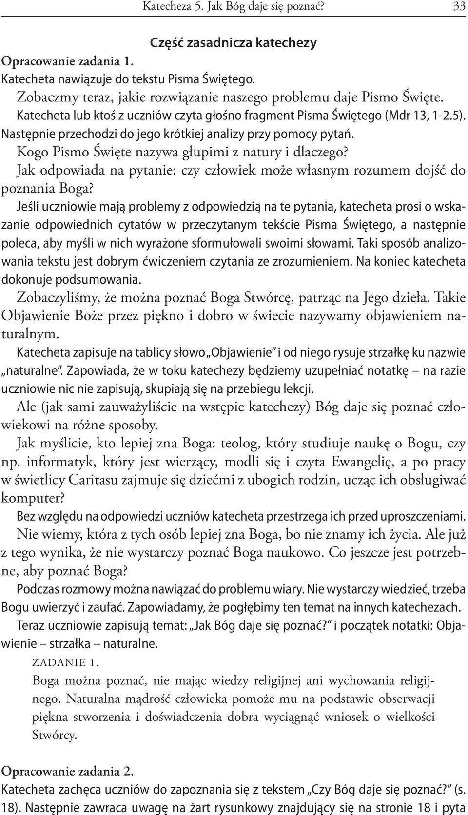 Następnie przechodzi do jego krótkiej analizy przy pomocy pytań. Kogo Pismo Święte nazywa głupimi z natury i dlaczego?