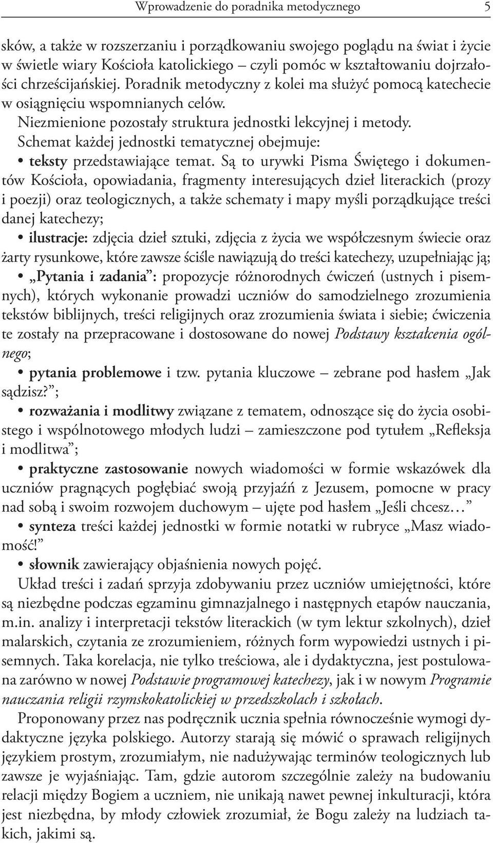 Schemat każdej jednostki tematycznej obejmuje: teksty przedstawiające temat.