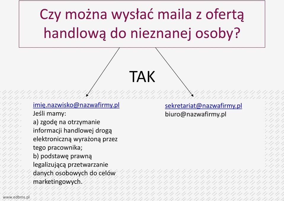 pl Jeśli mamy: a) zgodę na otrzymanie informacji handlowej drogą elektroniczną