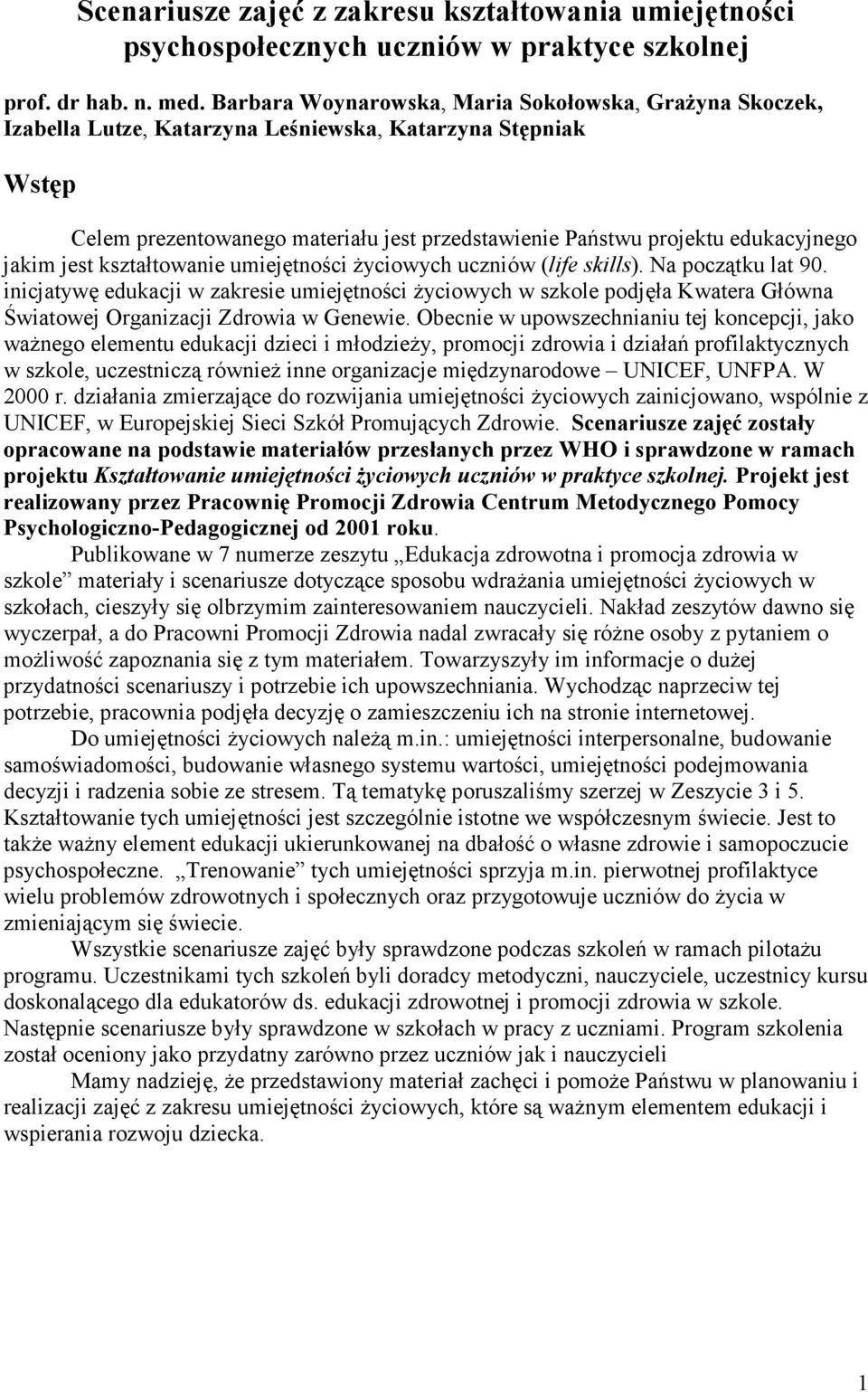 jakim jest kształtowanie umiejętności życiowych uczniów (life skills). Na początku lat 90.