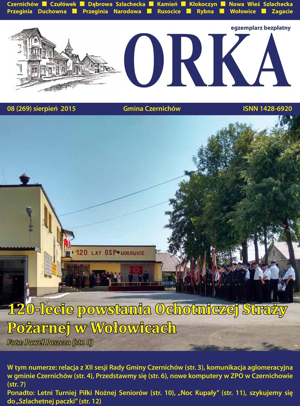 Paszcza (str. 8) W tym numerze: relacja z XII sesji Rady Gminy Czernichów (str. 3), komunikacja aglomeracyjna w gminie Czernichów (str. 4), Przedstawmy się (str.