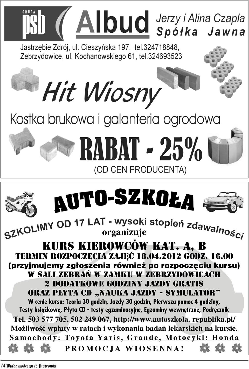 symulator W cenie kursu: Teoria 30 godzin, Jazdy 30 godzin, Pierwsza pomoc 4 godziny, Testy książkowe, Płyta CD - testy egzaminacyjne, Egzaminy wewnętrzne,