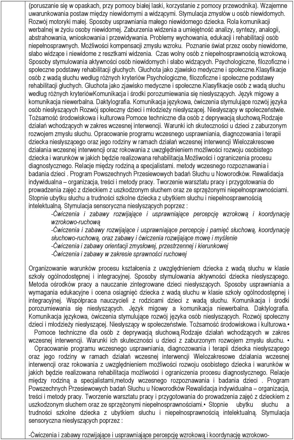 Zaburzenia widzenia a umiejętność analizy, syntezy, analogii, abstrahowania, wnioskowania i przewidywania. Problemy wychowania, edukacji i rehabilitacji osób niepełnosprawnych.