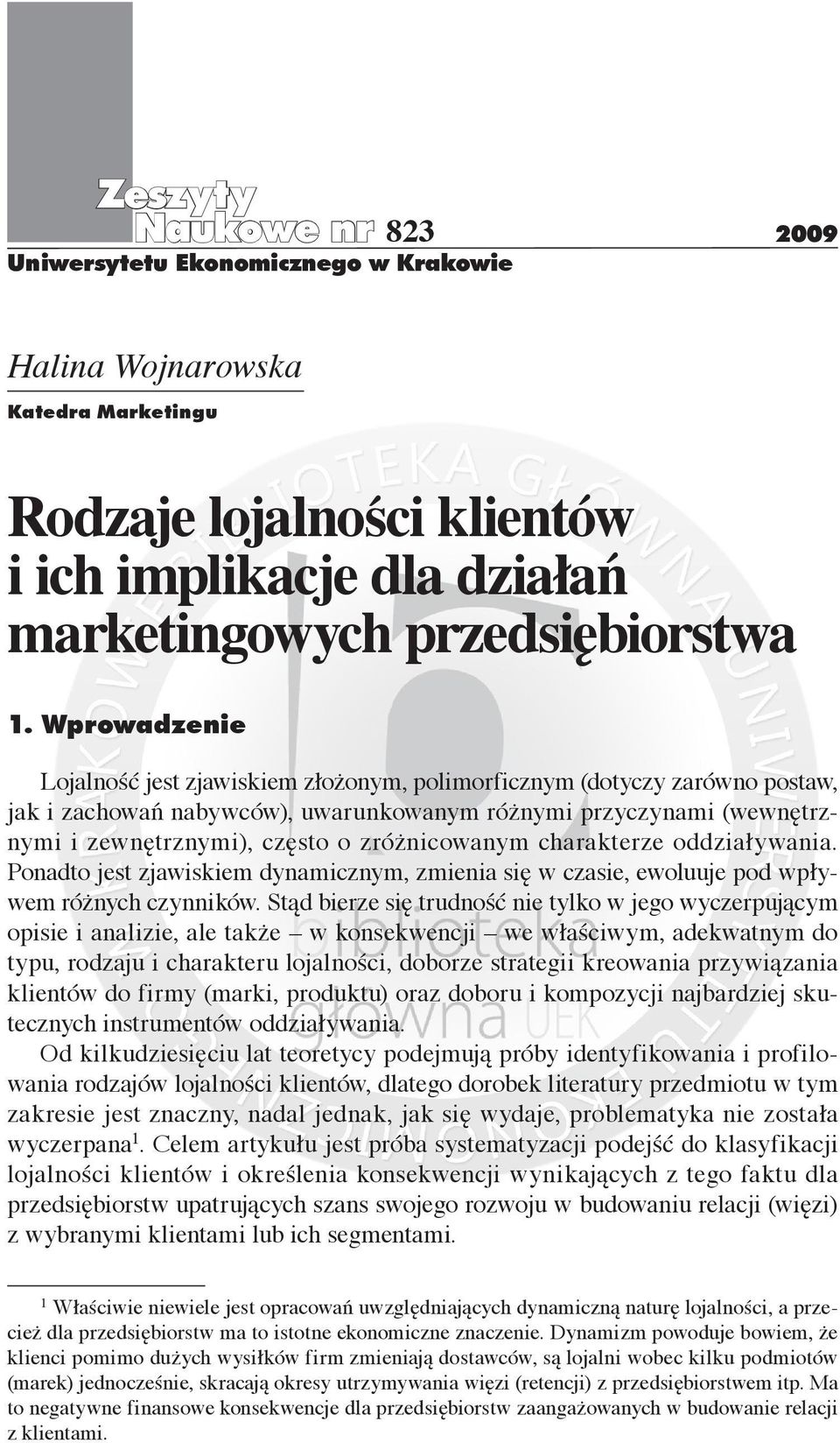 zróżnicowanym charakterze oddziaływania. Ponadto jest zjawiskiem dynamicznym, zmienia się w czasie, ewoluuje pod wpływem różnych czynników.