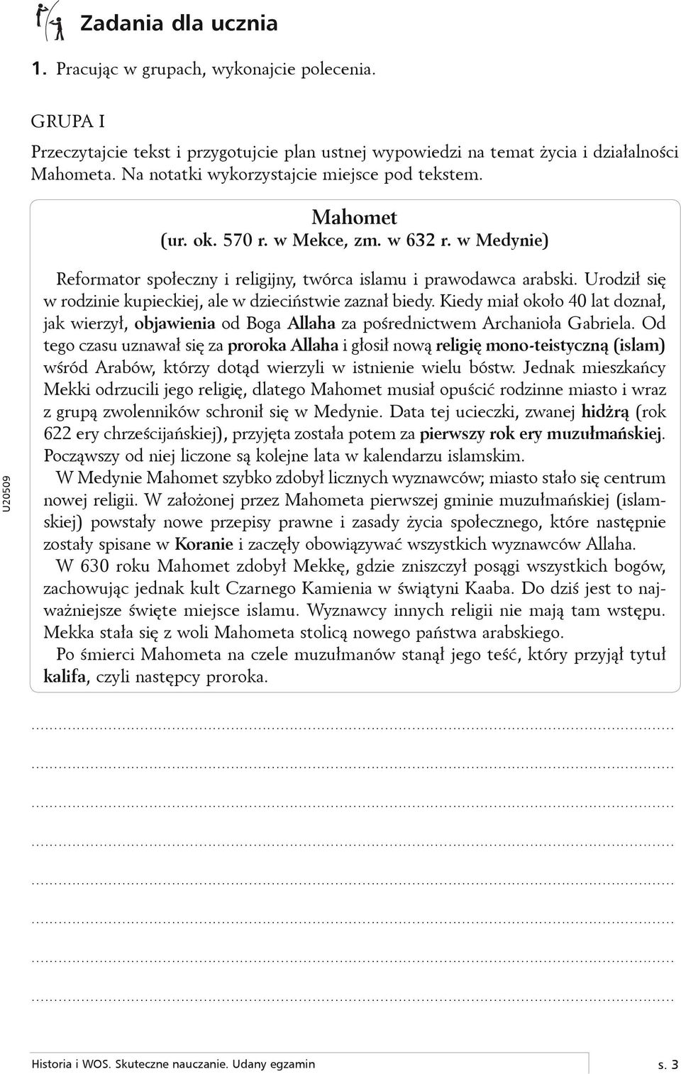 Urodził się w rodzinie kupieckiej, ale w dzieciństwie zaznał biedy. Kiedy miał około 40 lat doznał, jak wierzył, objawienia od Boga Allaha za pośrednictwem Archanioła Gabriela.