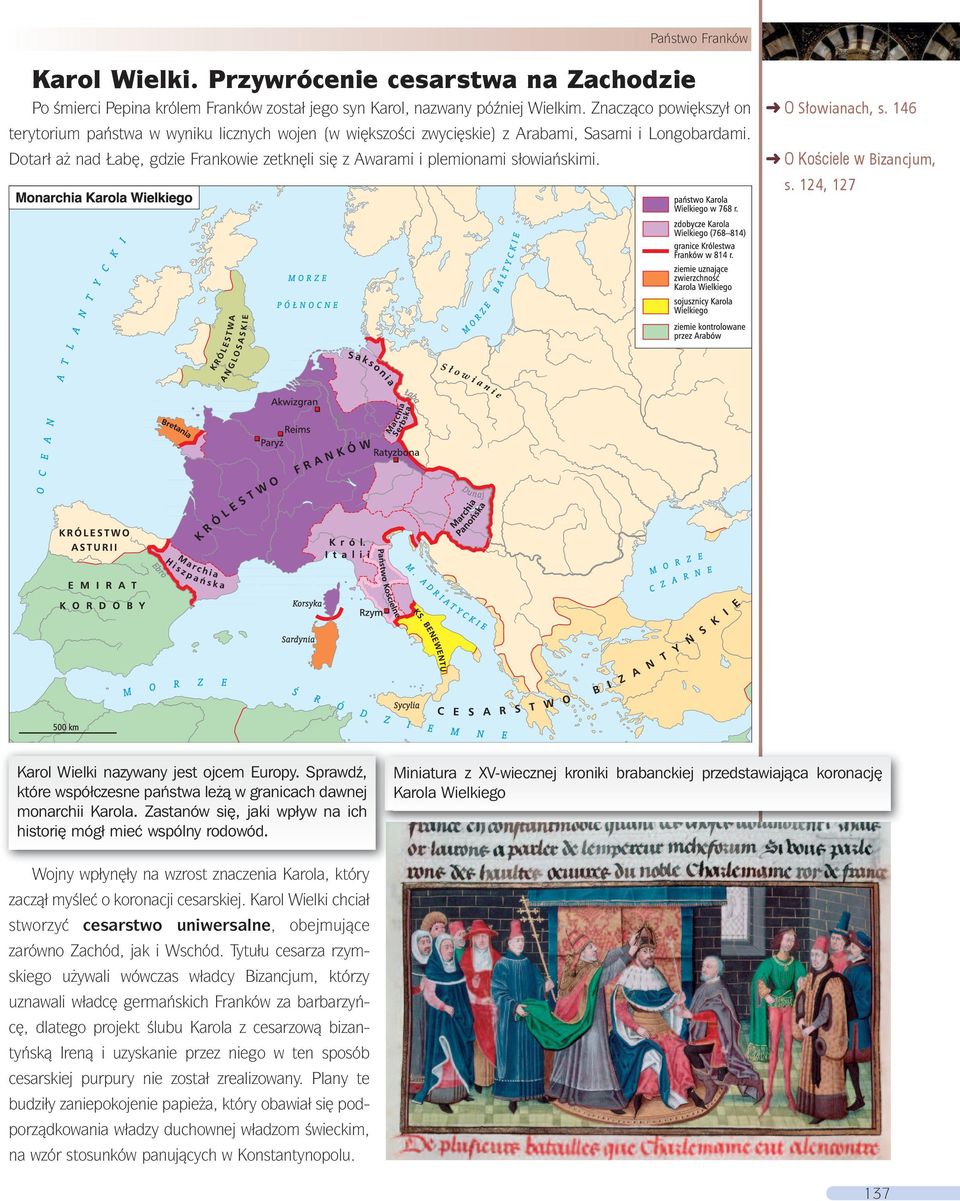 Dotarł a nad Łab, gdzie Frankowie zetkn li si z Awarami i plemionami słowiaƒskimi. O Słowianach, s. 146 O Kościele w Bizancjum, s. 124, 127 Karol Wielki nazywany jest ojcem Europy.