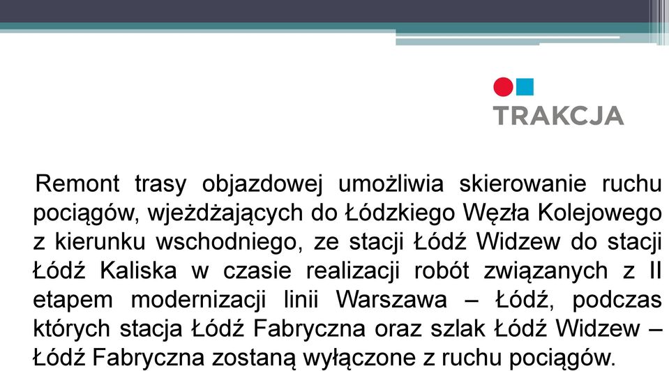 czasie realizacji robót związanych z II etapem modernizacji linii Warszawa Łódź, podczas