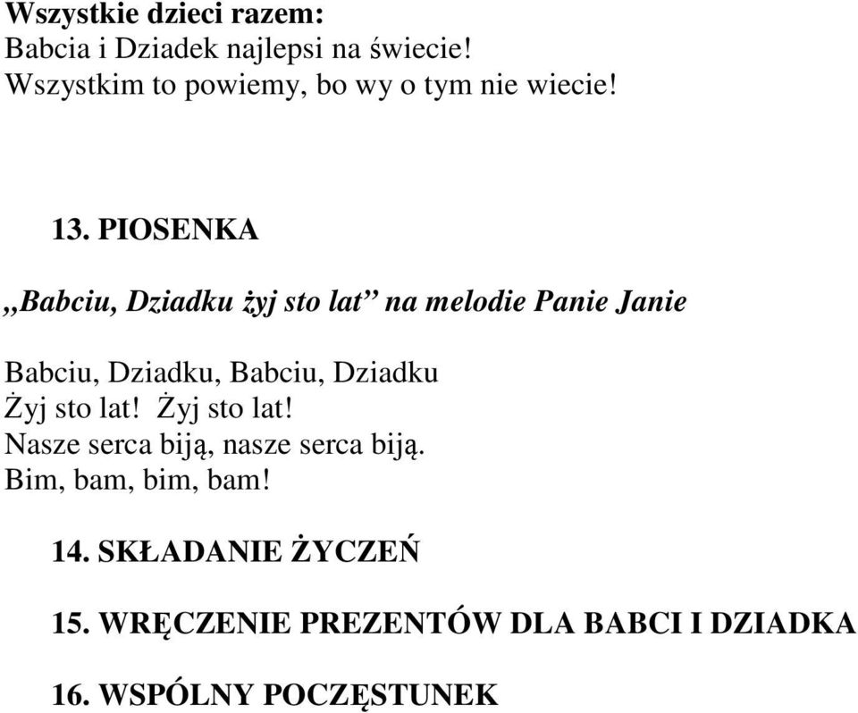 PIOSENKA Babciu, Dziadku żyj sto lat na melodie Panie Janie Babciu, Dziadku, Babciu, Dziadku