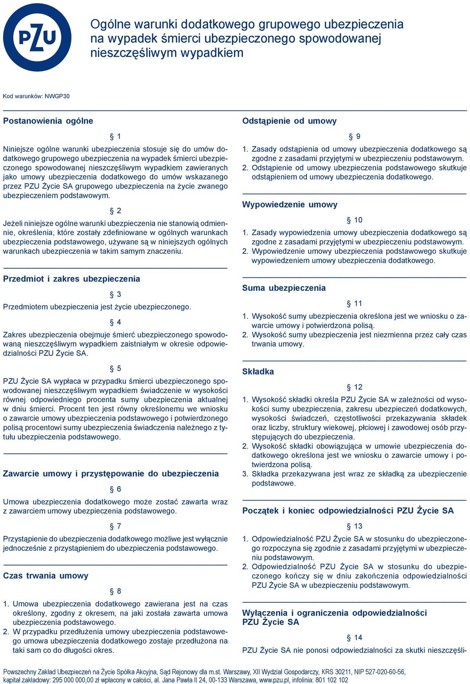 wskazanego przez PZU Życie SA grupowego ubezpieczenia na życie zwanego ubezpieczeniem podstawowym.