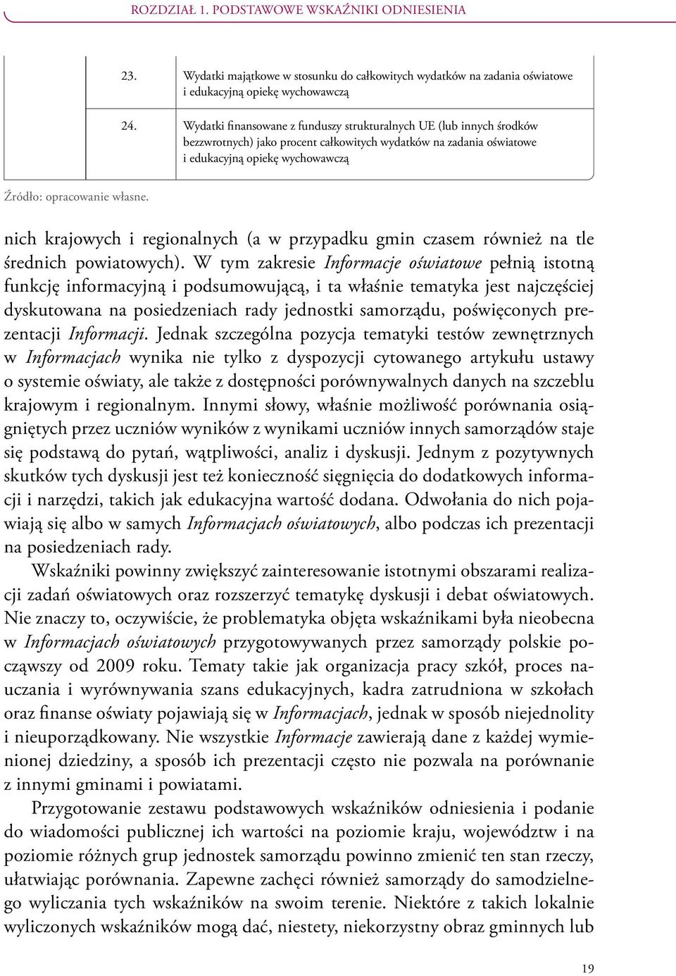 nich krajowych i regionalnych (a w przypadku gmin czasem również na tle średnich powiatowych).