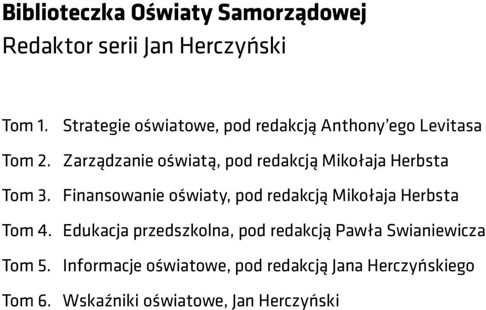 Zarządzanie oświatą, pod redakcją Mikołaja Herbsta Tom 3.