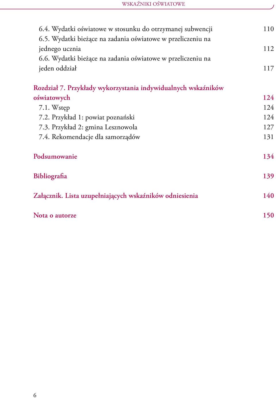 6. Wydatki bieżące na zadania oświatowe w przeliczeniu na jeden oddział 117 Rozdział 7.