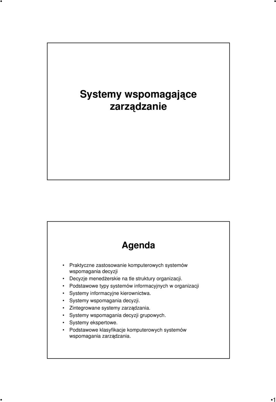 Podstawowe typy systemów informacyjnych w organizacji Systemy informacyjne kierownictwa.