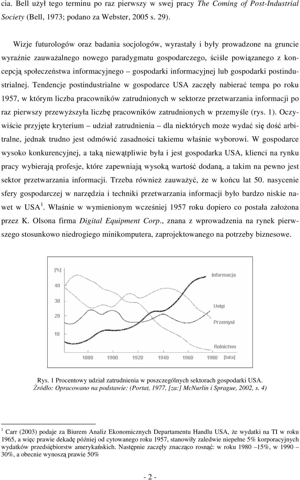 gospodarki informacyjnej lub gospodarki postindustrialnej.