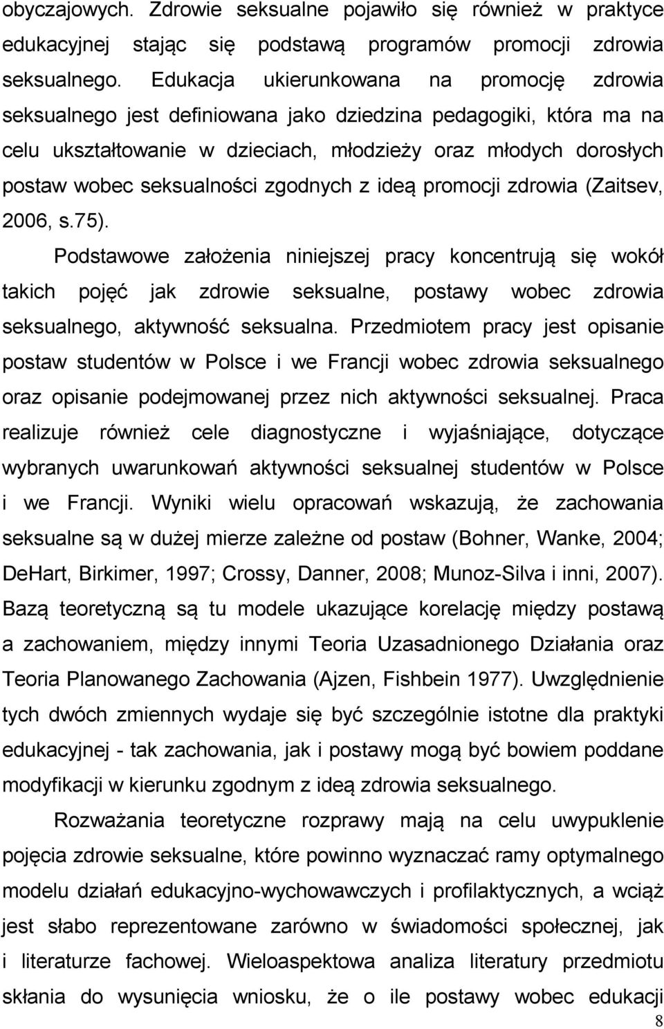 seksualności zgodnych z ideą promocji zdrowia (Zaitsev, 2006, s.75).