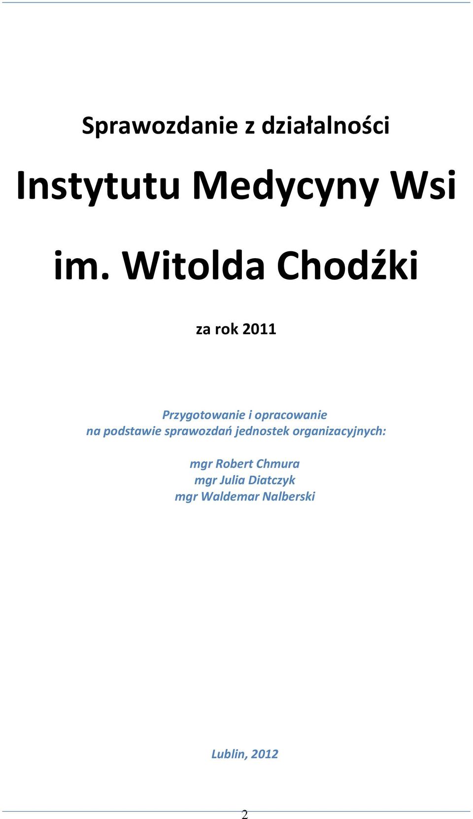 podstawie sprawozdań jednostek organizacyjnych: mgr Robert