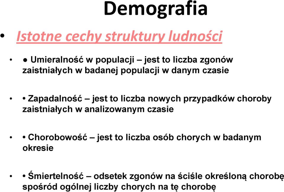 choroby zaistniałych w analizowanym czasie Chorobowość jest to liczba osób chorych w badanym